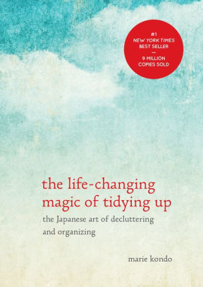 The life-changing magic of tidying up - the Japanese art of decluttering and organizing by Marie Kondo